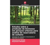 Estudos sobre a produção de biomassa em parques urbanos para análise do reservatório de carbono