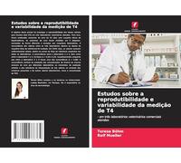 Estudos sobre a reprodutibilidade e variabilidade da medição de T4: - em três laboratórios veterinários comerciais alemães