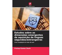 Estudos sobre as dimensões emergentes da aquisição de línguas segundas/estrangeiras: Uma compilação de notas de aula
