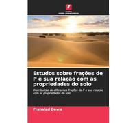 Estudos sobre frações de P e sua relação com as propriedades do solo: Distribuição de diferentes frações de P e sua relação com as propriedades do solo