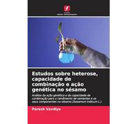 Estudos sobre heterose, capacidade de combinação e ação genética no sésamo: Análise da ação genética e da capacidade de combinação para o rendimento ... componentes no sésamo (Sesamum indicum L.)