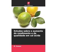 Estudos sobre o aumento do rendimento e da qualidade em cal ácida