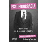 Estupidocracia; Nueva teoría de la necedad colectiva: 000143 (Libertad y cambio)