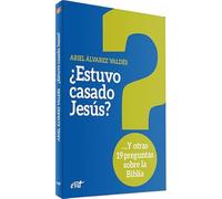 ¿Estuvo casado Jesús?: Y otras 19 preguntas sobre la Biblia (El mundo de la Biblia)