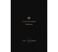 ESV Expository Commentary: Psalms-Song of Solomon (Volume 5)