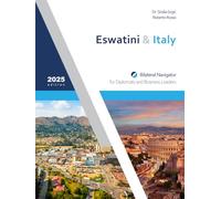 Eswatini & Italy: Bilateral Navigator for Diplomats and Business Leaders, 2026 edition