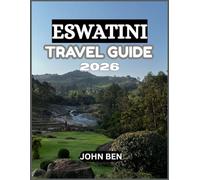 ESWATINI TRAVEL GUIDE 2026: “Explore Hidden Gems, Local Secrets, and Unforgettable Adventures”