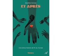 Et après ?: Une brève histoire de fin du monde