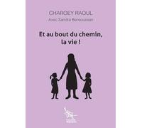 Et au bout du chemin, la vie!