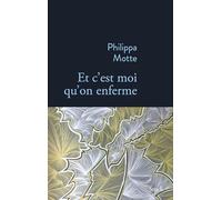 Et c'est moi qu'on enferme