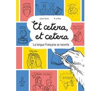 Et cetera et cetera: La langue française se raconte
