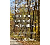 Et comme en automne tombent les feuilles: Un livre d’émotions, de cicatrices et de renaissance