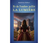 Et de l'ombre jaillit la lumière: Roman