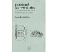 ET DEIXARÉ LES MEVES ALES: DIÀLEG ENTRE MITE I EDUCACIÓ. REFLEXIONS DES DE L'ÀGORA