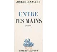 Et Demain Sera Pareil Entre Tes Mains (ebook)