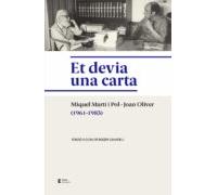 Et Devia Una Carta: Miquel Marti I Pol? Joan Oliver (1961-1983)