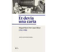Et devia una carta: Miquel Martí i Pol ? Joan Oliver (1961-1983) (Documents)