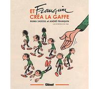 Et Franquin créa la gaffe: Les entretiens de 1985