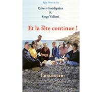 ET LA FÊTE CONTINUE !: Un film de Robert Guédiguian (CHEZ WALTER)