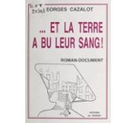Et La Terre A Bu Leur Sang ! (ebook)