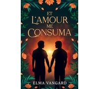 Et l'amour me consuma: Quand aimer devient un péché.