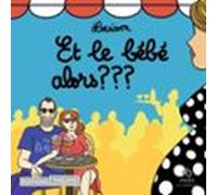 Et le bébé alors ? ? ?