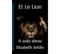 Et Le Lion: A solo show (Pandoluci Studios Original Scripts)