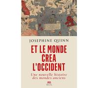 Et le monde créa l'Occident: Une nouvelle histoire des mondes anciens (L'Univers historique)