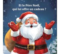 Et le Père Noël, qui lui offre un cadeau ?