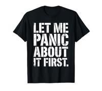 et Me Panic About It Primera Cita Divertida de ansiedad angustiada Camiseta