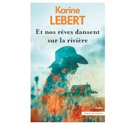 Et nos rêves dansent sur la rivière