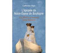 Et Notre-Dame accosta en France: Un fil d'or dans la trame de notre histoire