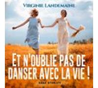 Et Noublie Pas De Danser Avec La Vie ! (audiolibro)
