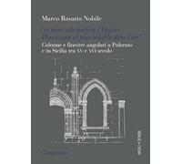«Et pour cela préfère l’Impair. Plus vague et plus soluble dans l’air». Colonne e finestre angolari a Palermo e in Sicilia tra XV e XVI secolo