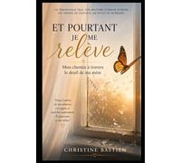 Et pourtant je me relève: Mon chemin à travers le deuil de ma mère (And Yet I Rise Again)