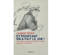 Et pourtant on a fait le job: Journal d'un marin de la guerre froide aux guerres chaudes