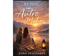 Et puis, un autre matin: Découvrez la suite du roman : "Et puis, un matin" Un roman lumineux sur les renaissances invisibles et l’art de continuer