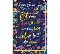 Et puis un jour, on s'en fout et ça fait du bien...: Une comédie romantique légère, drôle et touchante sur les choix de vie, les rêves de jeunesse et le hasard des rencontres