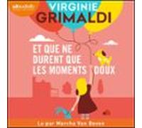Et que ne durent que les moments doux