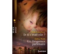 Et Si Cétait Elle ? - Un Dangereux Partenaire (ebook)