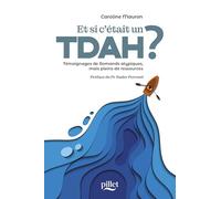 Et si c'était un TDA/H?: Témoignages de Romands atypiques, mais pleins de ressources