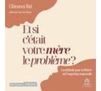 Et Si Cétait Votre Mère Le Problème ? (audiolibro)