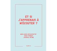 Et si j’apprenais à m’écouter ?