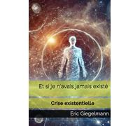 Et si je n'avais jamais existé (Développement personnel et spiritualité)