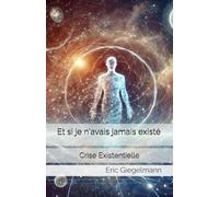 Et si je n'avais jamais existé (Développement personnel et spiritualité)