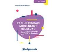 Et Si Je Rendais Mon Enfant Heureux ? (ebook)