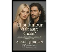 Et si l’amour était autre chose?: Aimer autrement dans un monde déboussolé