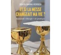 Et Si La Messe Changeait Ma Vie ? (ebook)