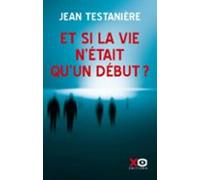 Et Si La Vie Nétait Quun Début (ebook)