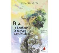 ET SI... Le bonheur se cachait dans les détails